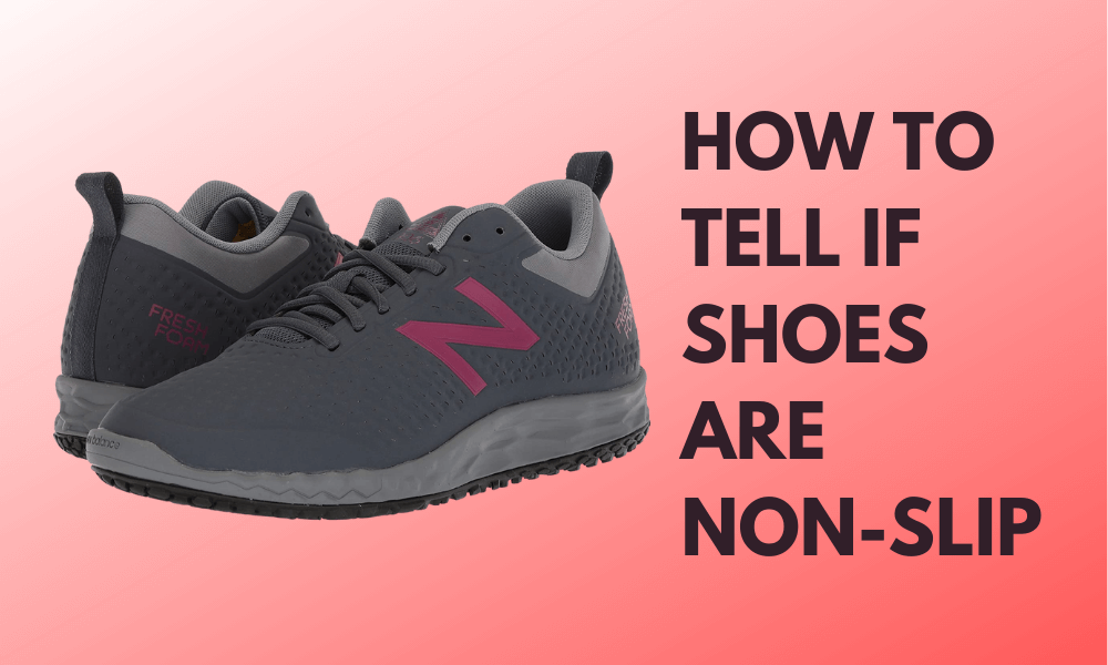 How to Tell if Shoes Are Non-Slip