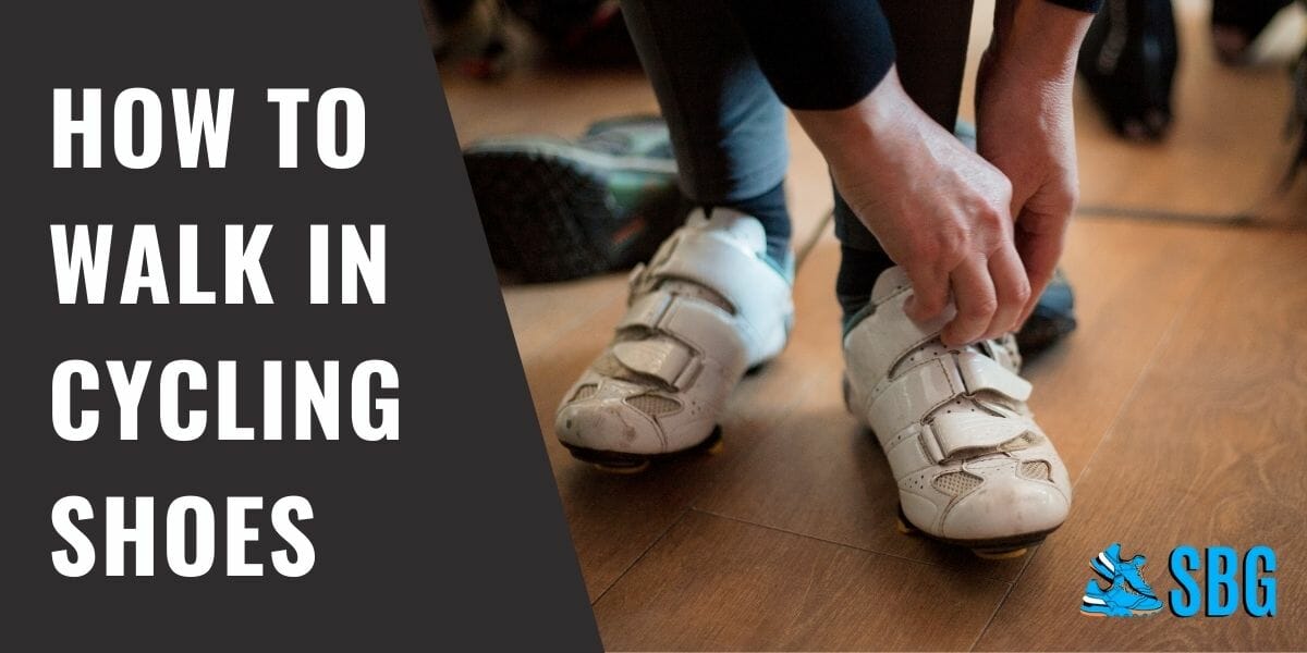 How To Walk In Cycling Shoes